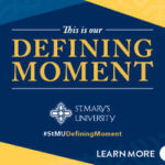This is our Defining Moment, St. Mary's Logo, #StMUDefiningMoment, Learn More
