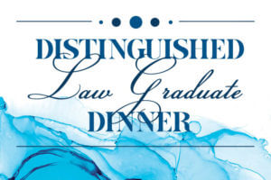 Distinguished Law Graduate Dinner