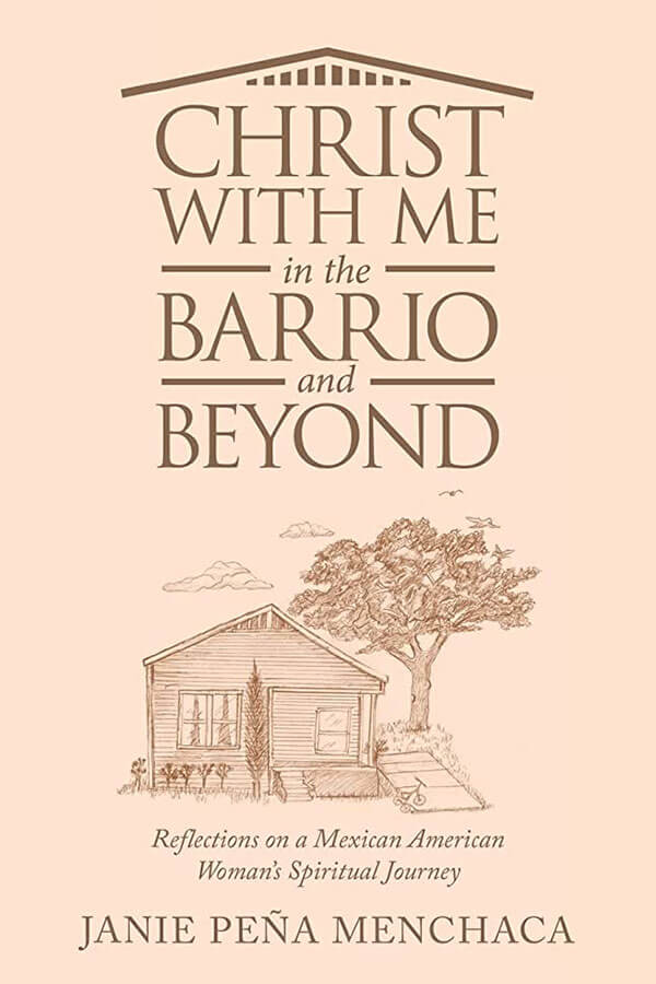 Christ with me in the barrio and beyond by janie pena menchaca