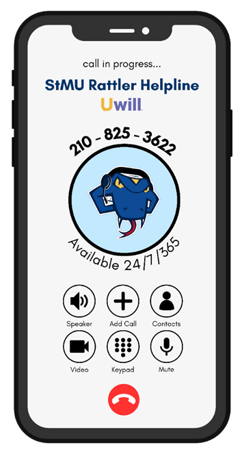 StMU Rattler Helpline Uwill 210-825-3622 Available 24/7/365
